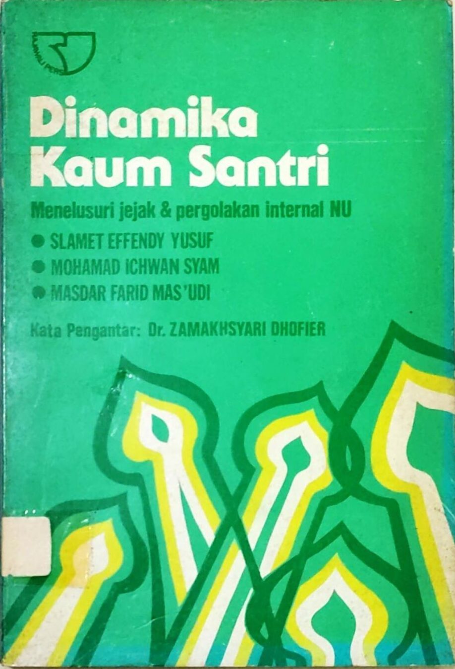 Dinamika Kaum Santri – Menelusuri Jejak dan Pergolakan Internal NU