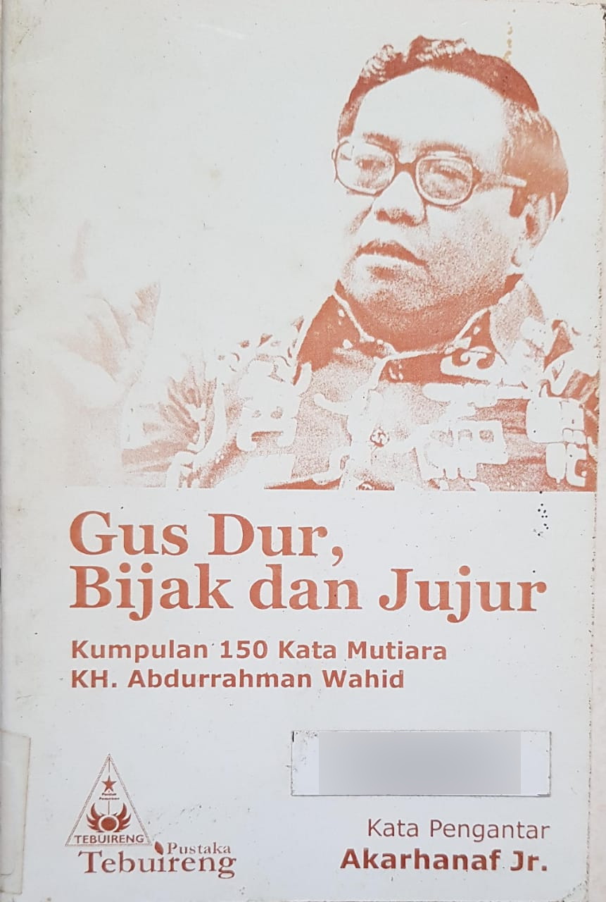 Gus Dur Bijak dan Jujur – Kumpulan 150 Kata Mutiara K.H. Abdurrahman Wahid