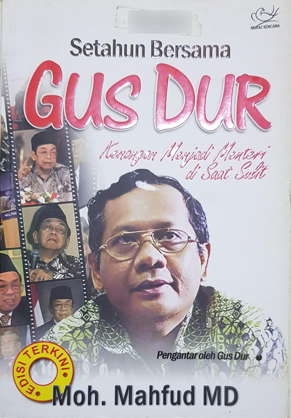 Setahun Bersama Gus Dur – Kenangan Menjadi Menteri di Saat Sulit