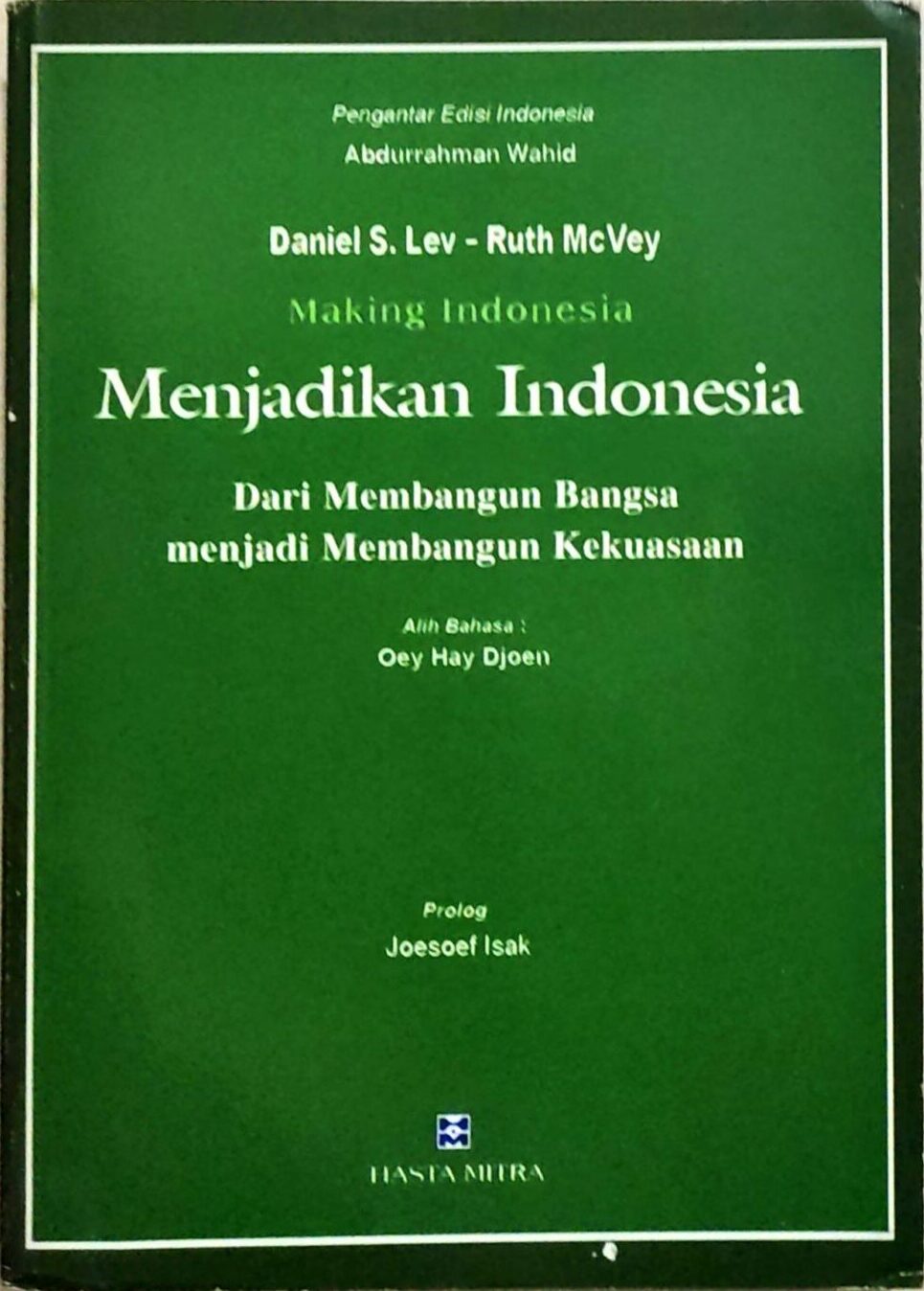 (Making Indonesia) Menjadikan Indonesia – Dari Membangun Bangsa Menjadi Membangun Kekuasaan