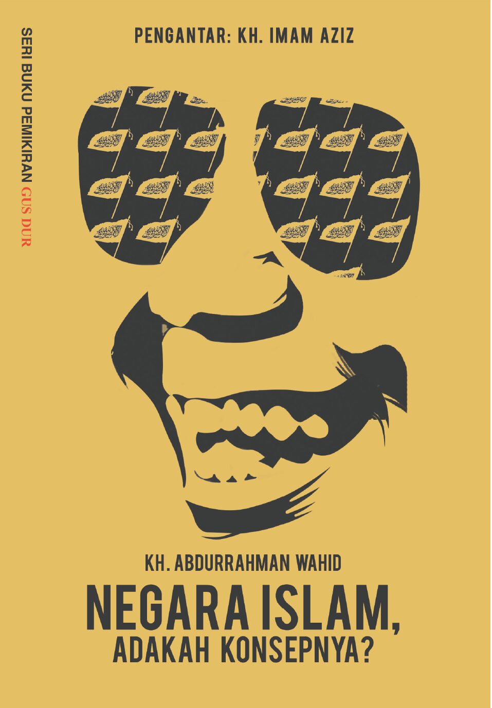 Negara Islam, Adakah Konsepnya? – Seri Buku Pemikiran Gus Dur (Draft)