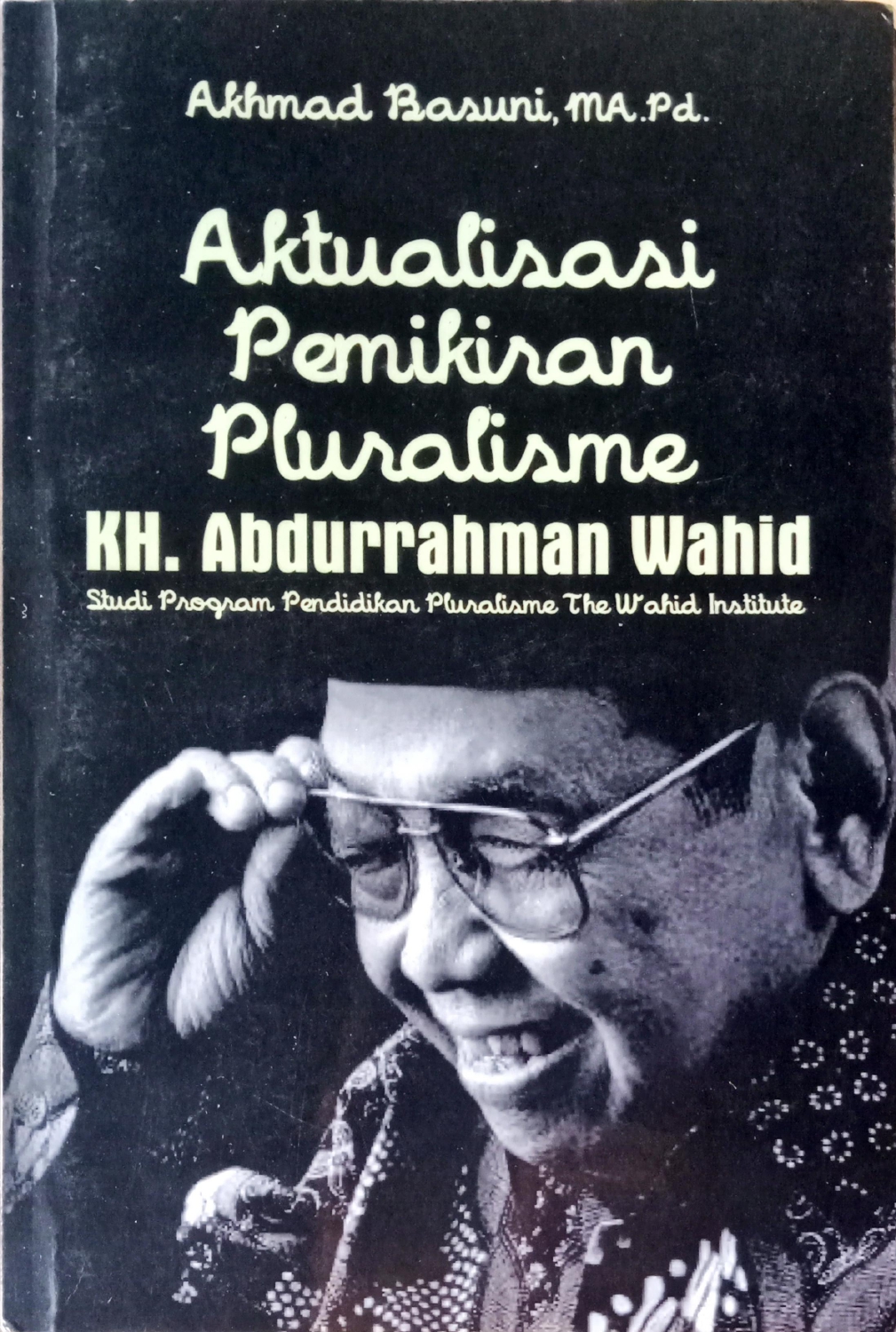 Aktualisasi Pemikiran Pluralisme KH. Abdurrahman Wahid