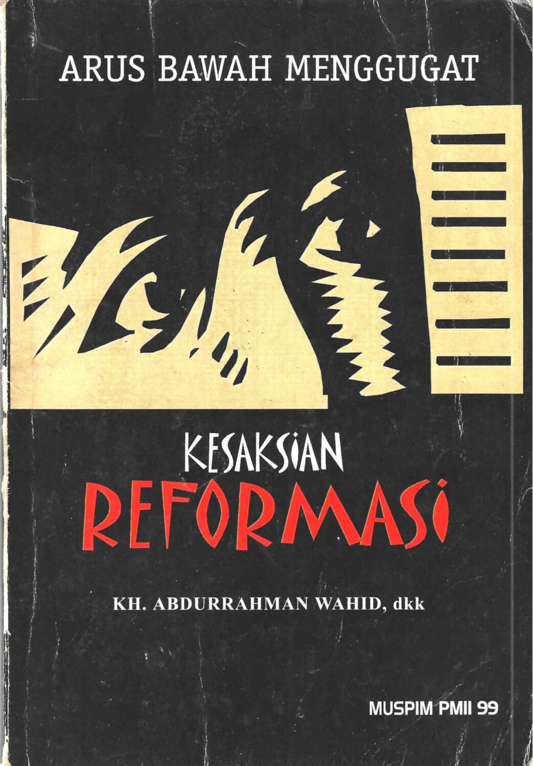 Arus Bawah Menggugat – Kesaksian Reformasi
