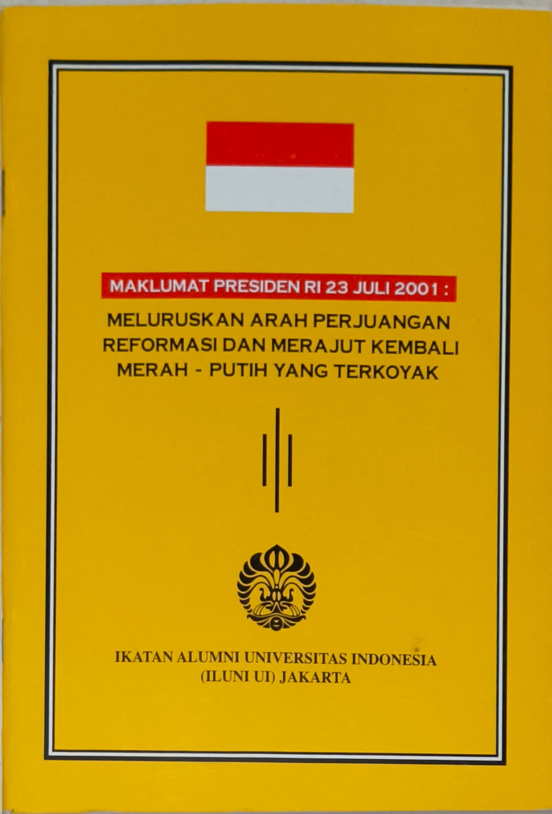 Maklumat Presiden RI 23 Juli 2001 – Meluruskan Arah Perjuangan Reformasi dan Merajut Kembali Merah-Putih yang Terkoyak