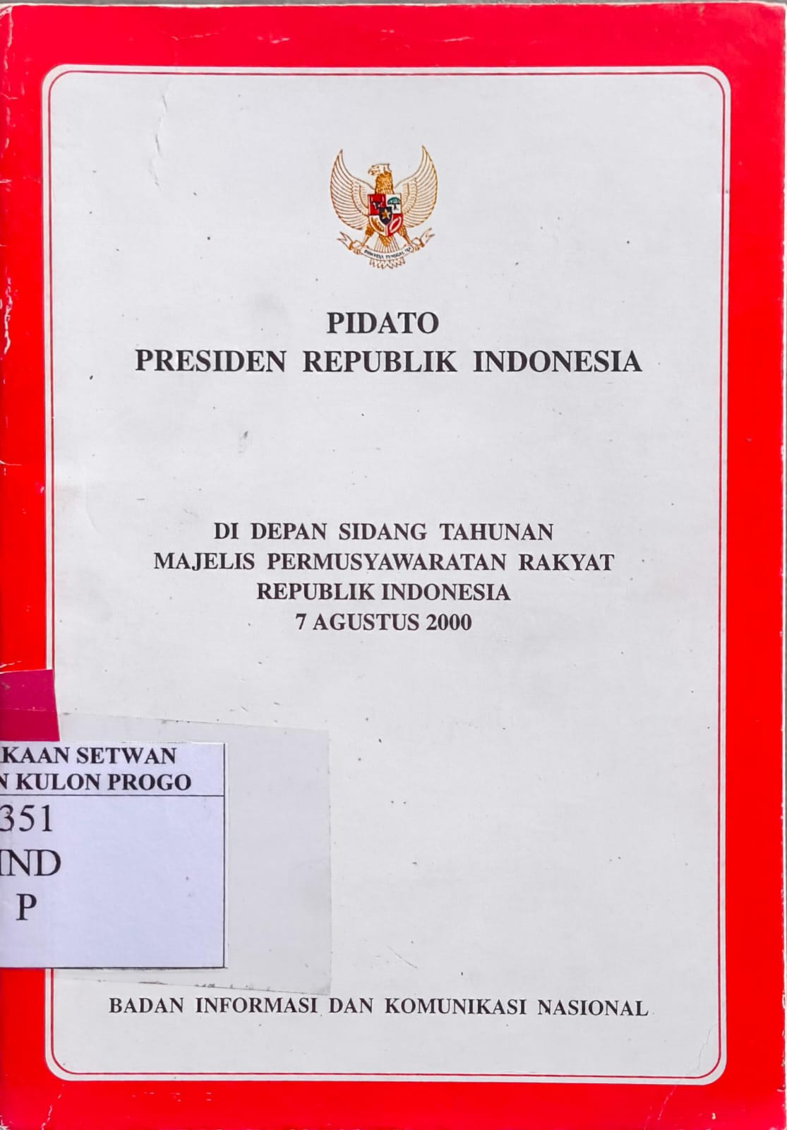 Pidato Presiden Republik Indonesia Di Depan Sidang Tahunan Majelis Permusyawaratan Rakyat Republik Indonesia 7 Agustus 2000